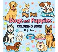 My Pet Dogs and Puppies Coloring Book: French Bulldog, Bulldog, Rottweiler, Retriever, Poodle, German Shepherd, etc.