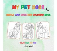 My Pet Dogs: Simple and cute dog coloring book