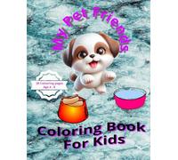 My Pet Friends: Coloring Book for Kids (Age 4 to 8 years): A Fun Coloring Adventure for Kids!