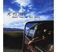My Pet Junkie - When You're Not Busy [Import]