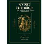 My Pet Life Book: Health Records, Daily Care, and Memories for Your Dog or Cat