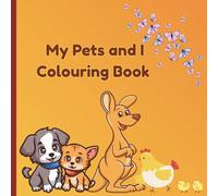 My Pets and I Colouring Book for Kids: Educational Colouring Pages of Animals for Preschool Children Ages 2-6