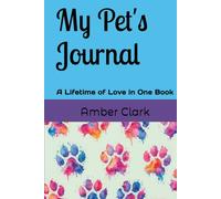 My Pet's Journal: A Lifetime of Love in One Book