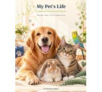 My Pet's Life: A Journal of Love, Laughter & Care