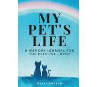 My Pet's Life: A Memory Journal for the Pets I've Loved