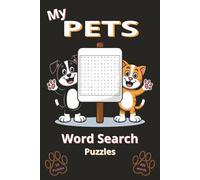My Pets Word Search Puzzles: Paws, Claws & Wordy Jaws - A Fun Puzzle Book for Pet Lovers of All Ages!