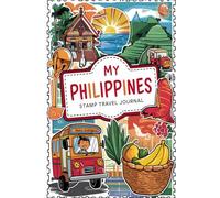 My Philippines Stamp Travel Journal: Lined Pages for Writing & Blank Pages for Collecting Attraction Stamps and Memorabilia