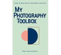 My Photography Toolbox: A Game to Discover the Visual Rules, Train Your Eye and Improve Your Skills