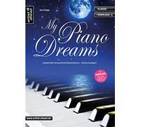 My Piano Dreams: Zauberhaft-romantische Klavierträume - leicht arrangiert (inkl. Download)