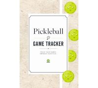 My Pickleball Game Tracker: Track Matches, Improve Your Game, and Build Consistency On the Court