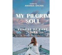 My Pilgrim Soul: Echoes of Past lives