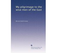 My pilgrimage to the wise men of the East