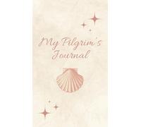 My pilgrim's journal (The Way of St. James)