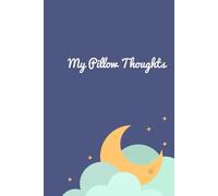 My Pillow Thoughts: A Bedtime Journal with 120 Pages to Capture Your Night Reflections and Dreams