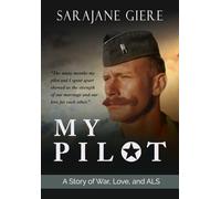 My Pilot: A Story of War, Love, and ALS