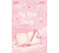 My Pink Diary: A Cute Aesthetic Lined Journal for Girls
