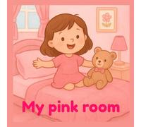 My Pink Room: A cute, cozy and happy bedtime book for toddlers
