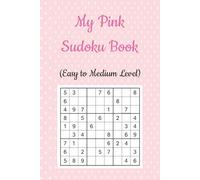 My Pink Sudoku Book: Sudoku Puzzles | Relax, Unwind, and Sharpen your Mind | 50+ Puzzles | Solutions Included | 6 x 9 inches, 110 pages