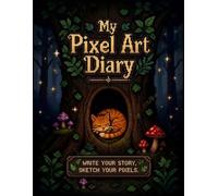 My Pixel Art Diary: Write your story, sketch your pixels
