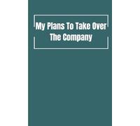 My Plans To Take Over The Company: Lined Notebook for Office Humor | Sarcastic Journal Gift for Work and Business