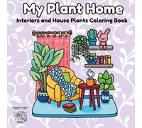 My Plant Home. Interiors and House Plants Coloring Book: A Cozy Plant Homebody Bold Lined Coloring Book for Adults and Kids - Relaxing Room and ... Plants, Furniture & Decor for Stress Relief.