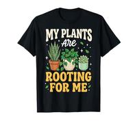 My Plants Are Rooting For Me Botánica Camiseta