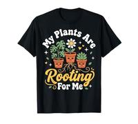 My Plants Are Rooting For Me Botánica Camiseta