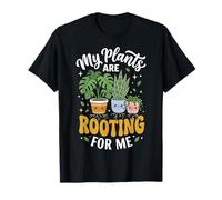 My Plants Are Rooting For Me Botánica Camiseta