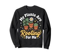 My Plants Are Rooting For Me Botánica Sudadera