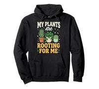 My Plants Are Rooting For Me Botánica Sudadera con Capucha