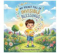 "My Pocket Full of Invisible Blessings": A Heartwarming Children's Book About Kindness, Emotions, and the Power of Positive Thinking