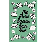 My Pocket Scrabble Score Book: A Handy Pocket-sized Notebook with Tables for Score-keeping | 108 pages, 4" x 6"