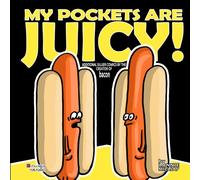 My Pockets Are Juicy!: Additional Sillier Comics By The Creator of bacon