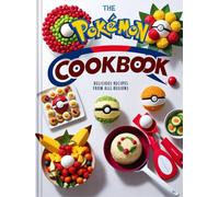 My Pokémon : Cookbook Delicious Recipes from All Regions.