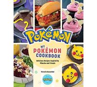 MY POKEMON COOKBOOK RECIPES INSPIRED BY PIKACHU: Delicious Recipes Inspired by Pikachu and Friends