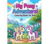 My Pony Adventure!: Coloring Book for Kids: Fun Pony and Horse Adventures to Color
