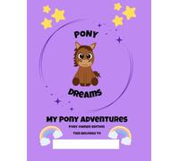 My Pony Adventures for Pony Owners: Fun Activities, Riding Goals, Pony Memories & Horse Adventures (Pony Dreams Adventures)