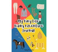 My Pony Life Riding Adventures: A Fun Kids Journal for Horse & Pony Lovers: Write, Draw, and Record Special Riding Memories