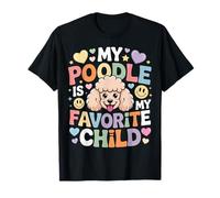 My Poodle Is My Favorite Child Dog Pet Owner Puns - Camiseta