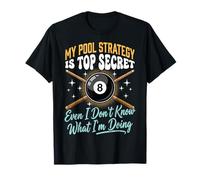 My Pool Strategy Is Top Secret I Don't Know What I'm Doing Camiseta