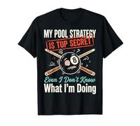 My Pool Strategy Is Top Secret I Don't Know What I'm Doing Camiseta