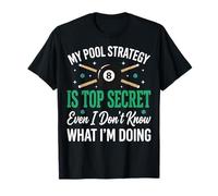 My Pool Strategy Is Top Secret I Don't Know What I'm Doing Camiseta