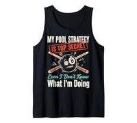 My Pool Strategy Is Top Secret I Don't Know What I'm Doing Camiseta sin Mangas