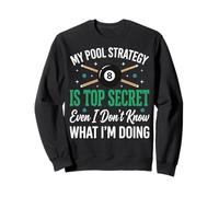 My Pool Strategy Is Top Secret I Don't Know What I'm Doing Sudadera