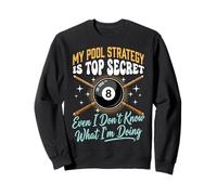 My Pool Strategy Is Top Secret I Don't Know What I'm Doing Sudadera