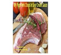 My Pops Pork Chops in Sour Cream Sauce