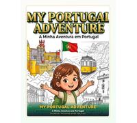 My Portugal Adventure: Bilingual English Portuguese Activity Book with Fun Facts About Lisbon, Porto, Sintra and Algarve - Learn Portuguese While ... - Les Aventures de Mia Autour du Monde)