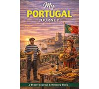 My Portugal Journey: A Travel Journal for Coastal Views, Historic Streets & Lasting Memories