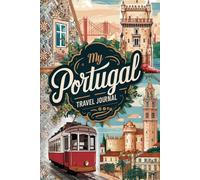 My Portugal Travel Journal: Lined Notebook to Write, Sketch & Store Memorabilia for Portuguese Adventures