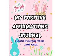 My Positive Affirmations Journal for kids:: Fun Daily Gratitude Prompts and Reflection Activities for Children Ages 6-12